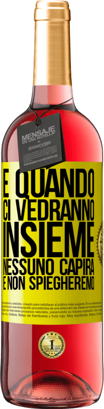 29,95 € Spedizione Gratuita | Vino rosato Edizione ROSÉ E quando ci vedranno insieme, nessuno capirà e non spiegheremo Etichetta Gialla. Etichetta personalizzabile Vino giovane Raccogliere 2024 Tempranillo