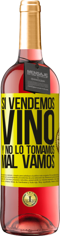 29,95 € Envío gratis | Vino Rosado Edición ROSÉ Si vendemos vino, y no lo tomamos, mal vamos Etiqueta Amarilla. Etiqueta personalizable Vino joven Cosecha 2023 Tempranillo