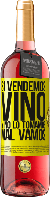 29,95 € Envío gratis | Vino Rosado Edición ROSÉ Si vendemos vino, y no lo tomamos, mal vamos Etiqueta Amarilla. Etiqueta personalizable Vino joven Cosecha 2024 Tempranillo