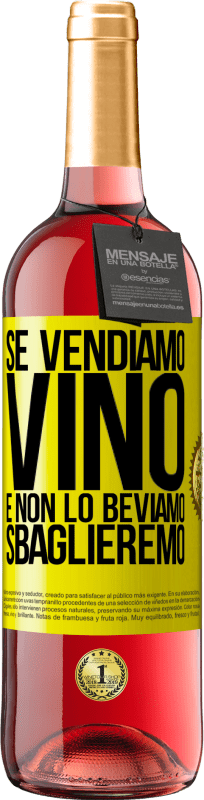 29,95 € Spedizione Gratuita | Vino rosato Edizione ROSÉ Se vendiamo vino e non lo beviamo, sbaglieremo Etichetta Gialla. Etichetta personalizzabile Vino giovane Raccogliere 2024 Tempranillo