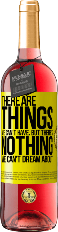 29,95 € 送料無料 | ロゼワイン ROSÉエディション 持てないものもあるだろうが、夢を見ることができないものはない 黄色のラベル. カスタマイズ可能なラベル 若いワイン 収穫 2025 Tempranillo