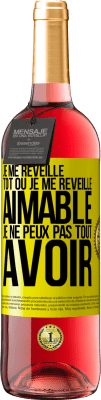 29,95 € Envoi gratuit | Vin rosé Édition ROSÉ Je me réveille tôt ou je me réveille aimable, je ne peux pas tout avoir Étiquette Jaune. Étiquette personnalisable Vin jeune Récolte 2024 Tempranillo