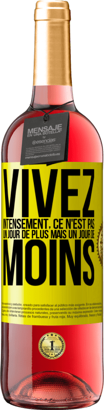 29,95 € Envoi gratuit | Vin rosé Édition ROSÉ Vivez intensément, ce n'est pas un jour de plus mais un jour de moins Étiquette Jaune. Étiquette personnalisable Vin jeune Récolte 2024 Tempranillo