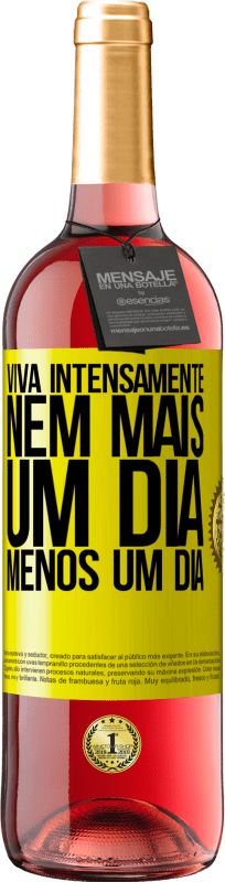 29,95 € Envio grátis | Vinho rosé Edição ROSÉ Viva intensamente, nem mais um dia, menos um dia Etiqueta Amarela. Etiqueta personalizável Vinho jovem Colheita 2025 Tempranillo
