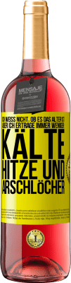 29,95 € Kostenloser Versand | Roséwein ROSÉ Ausgabe Ich weiß nicht, ob es das Alter ist, aber ich ertrage immer weniger: Kälte, Hitze und Arschlöcher Gelbes Etikett. Anpassbares Etikett Junger Wein Ernte 2023 Tempranillo