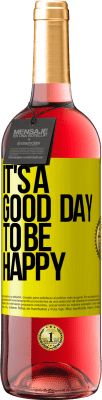29,95 € Free Shipping | Rosé Wine ROSÉ Edition It's a good day to be happy Yellow Label. Customizable label Young wine Harvest 2025 Tempranillo