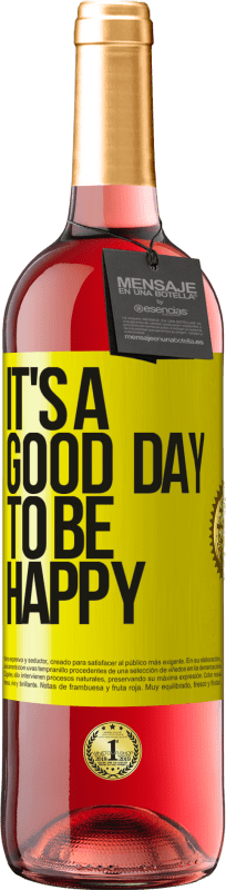 29,95 € Kostenloser Versand | Roséwein ROSÉ Ausgabe It's a good day to be happy Gelbes Etikett. Anpassbares Etikett Junger Wein Ernte 2024 Tempranillo