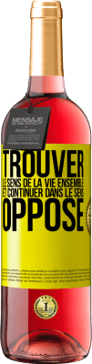 29,95 € Envoi gratuit | Vin rosé Édition ROSÉ Trouver le sens de la vie ensemble et continuer dans le sens opposé Étiquette Jaune. Étiquette personnalisable Vin jeune Récolte 2023 Tempranillo