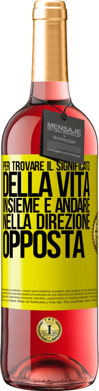 29,95 € Spedizione Gratuita | Vino rosato Edizione ROSÉ Per trovare il significato della vita insieme e andare nella direzione opposta Etichetta Gialla. Etichetta personalizzabile Vino giovane Raccogliere 2024 Tempranillo