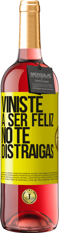 29,95 € Envío gratis | Vino Rosado Edición ROSÉ Viniste a ser feliz, no te distraigas Etiqueta Amarilla. Etiqueta personalizable Vino joven Cosecha 2024 Tempranillo