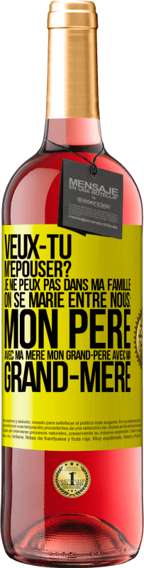 29,95 € Envoi gratuit | Vin rosé Édition ROSÉ Veux-tu m'épouser? Je ne peux pas dans ma famille on se marie entre nous: mon père avec ma mère, mon grand-père avec ma grand-mè Étiquette Jaune. Étiquette personnalisable Vin jeune Récolte 2024 Tempranillo