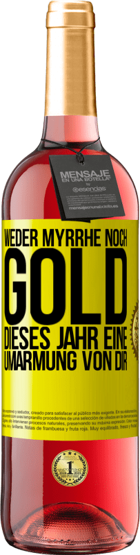 29,95 € Kostenloser Versand | Roséwein ROSÉ Ausgabe Weder Myrrhe noch Gold. Dieses Jahr eine Umarmung von dir Gelbes Etikett. Anpassbares Etikett Junger Wein Ernte 2023 Tempranillo