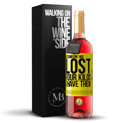 «If someone has lost four kilos. I have them» ROSÉ Edition