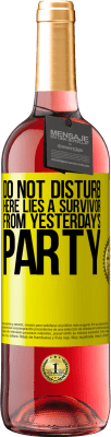 29,95 € Free Shipping | Rosé Wine ROSÉ Edition Do not disturb. Here lies a survivor from yesterday's party Yellow Label. Customizable label Young wine Harvest 2024 Tempranillo