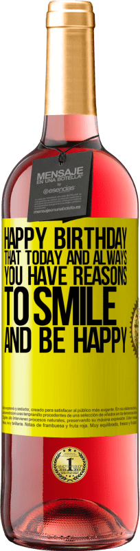 29,95 € Free Shipping | Rosé Wine ROSÉ Edition Happy Birthday. That today and always you have reasons to smile and be happy Yellow Label. Customizable label Young wine Harvest 2023 Tempranillo