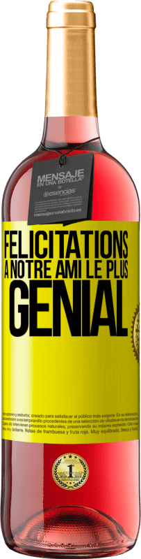 29,95 € Envoi gratuit | Vin rosé Édition ROSÉ Félicitations à notre ami le plus génial Étiquette Jaune. Étiquette personnalisable Vin jeune Récolte 2024 Tempranillo