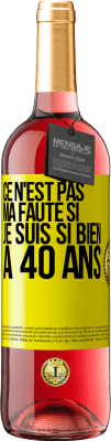 29,95 € Envoi gratuit | Vin rosé Édition ROSÉ Ce n'est pas ma faute si je suis si bien à 40 ans Étiquette Jaune. Étiquette personnalisable Vin jeune Récolte 2024 Tempranillo