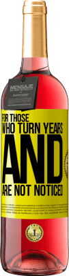 29,95 € Free Shipping | Rosé Wine ROSÉ Edition For those who turn years and are not noticed Yellow Label. Customizable label Young wine Harvest 2025 Tempranillo