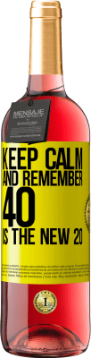 29,95 € Free Shipping | Rosé Wine ROSÉ Edition Keep calm and remember, 40 is the new 20 Yellow Label. Customizable label Young wine Harvest 2023 Tempranillo