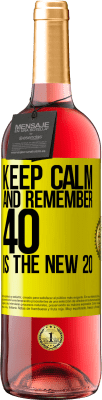 29,95 € Free Shipping | Rosé Wine ROSÉ Edition Keep calm and remember, 40 is the new 20 Yellow Label. Customizable label Young wine Harvest 2024 Tempranillo