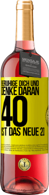 29,95 € Kostenloser Versand | Roséwein ROSÉ Ausgabe Beruhige dich und denke daran, 40 ist das neue 20 Gelbes Etikett. Anpassbares Etikett Junger Wein Ernte 2023 Tempranillo