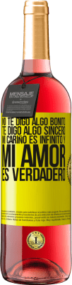 29,95 € Envío gratis | Vino Rosado Edición ROSÉ No te digo algo bonito, te digo algo sincero, mi cariño es infinito y mi amor es verdadero Etiqueta Amarilla. Etiqueta personalizable Vino joven Cosecha 2025 Tempranillo