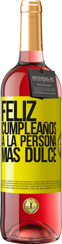 29,95 € Envío gratis | Vino Rosado Edición ROSÉ Feliz cumpleaños a la persona más dulce Etiqueta Amarilla. Etiqueta personalizable Vino joven Cosecha 2023 Tempranillo