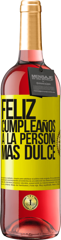 29,95 € Envío gratis | Vino Rosado Edición ROSÉ Feliz cumpleaños a la persona más dulce Etiqueta Amarilla. Etiqueta personalizable Vino joven Cosecha 2024 Tempranillo