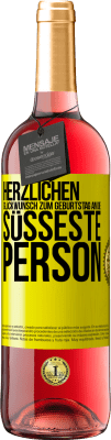 29,95 € Kostenloser Versand | Roséwein ROSÉ Ausgabe Herzlichen Glückwunsch zum Geburtstag an die süßeste Person Gelbes Etikett. Anpassbares Etikett Junger Wein Ernte 2024 Tempranillo