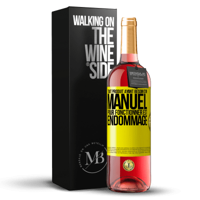 «Tout produit ayant besoin d'un manuel pour fonctionner est endommagé» Édition ROSÉ