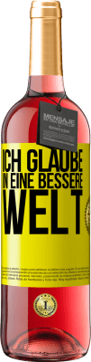 29,95 € Kostenloser Versand | Roséwein ROSÉ Ausgabe Ich glaube (IN) eine bessere Welt Gelbes Etikett. Anpassbares Etikett Junger Wein Ernte 2023 Tempranillo