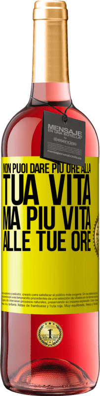 29,95 € Spedizione Gratuita | Vino rosato Edizione ROSÉ Non puoi dare più ore alla tua vita, ma più vita alle tue ore Etichetta Gialla. Etichetta personalizzabile Vino giovane Raccogliere 2023 Tempranillo