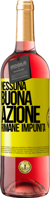 29,95 € Spedizione Gratuita | Vino rosato Edizione ROSÉ Nessuna buona azione rimane impunita Etichetta Gialla. Etichetta personalizzabile Vino giovane Raccogliere 2023 Tempranillo