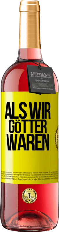 29,95 € Kostenloser Versand | Roséwein ROSÉ Ausgabe Als wir Götter waren Gelbes Etikett. Anpassbares Etikett Junger Wein Ernte 2023 Tempranillo