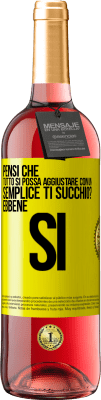 29,95 € Spedizione Gratuita | Vino rosato Edizione ROSÉ Pensi che tutto si possa aggiustare con un semplice Ti succhio? ... Ebbene si Etichetta Gialla. Etichetta personalizzabile Vino giovane Raccogliere 2023 Tempranillo