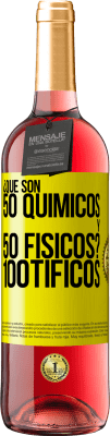 29,95 € Free Shipping | Rosé Wine ROSÉ Edition ¿Qué son 50 químicos y 50 físicos? 100tíficos Yellow Label. Customizable label Young wine Harvest 2024 Tempranillo