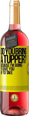 29,95 € Бесплатная доставка | Розовое вино Издание ROSÉ Вы приносите кортеж? Потому что я дам тебе Желтая этикетка. Настраиваемая этикетка Молодое вино Урожай 2024 Tempranillo