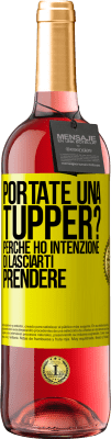 29,95 € Spedizione Gratuita | Vino rosato Edizione ROSÉ Portate una tupper? Perché ho intenzione di lasciarti prendere Etichetta Gialla. Etichetta personalizzabile Vino giovane Raccogliere 2023 Tempranillo