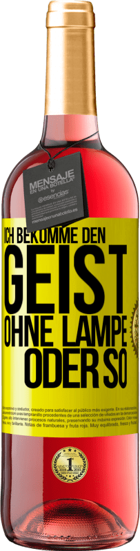 29,95 € Kostenloser Versand | Roséwein ROSÉ Ausgabe Ich bekomme den Geist ohne Lampe oder so Gelbes Etikett. Anpassbares Etikett Junger Wein Ernte 2024 Tempranillo