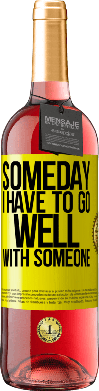 29,95 € Free Shipping | Rosé Wine ROSÉ Edition Someday I have to go well with someone Yellow Label. Customizable label Young wine Harvest 2024 Tempranillo