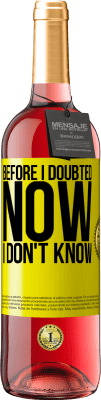 29,95 € 免费送货 | 桃红葡萄酒 ROSÉ版 在我怀疑之前，现在我不知道 黄色标签. 可自定义的标签 青年酒 收成 2024 Tempranillo