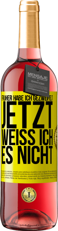 29,95 € Kostenloser Versand | Roséwein ROSÉ Ausgabe Früher habe ich gezweifelt, jetzt weiß ich es nicht Gelbes Etikett. Anpassbares Etikett Junger Wein Ernte 2023 Tempranillo