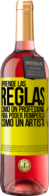 29,95 € Envío gratis | Vino Rosado Edición ROSÉ Aprende las reglas como un profesional para poder romperlas como un artista Etiqueta Amarilla. Etiqueta personalizable Vino joven Cosecha 2025 Tempranillo