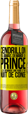 29,95 € Envoi gratuit | Vin rosé Édition ROSÉ Cendrillon n'a jamais demandé de prince. Elle a demandé une robe et une nuit de congé Étiquette Jaune. Étiquette personnalisable Vin jeune Récolte 2023 Tempranillo