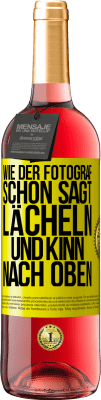 29,95 € Kostenloser Versand | Roséwein ROSÉ Ausgabe Wie der Fotograf schon sagt, lächeln und Kinn nach oben Gelbes Etikett. Anpassbares Etikett Junger Wein Ernte 2023 Tempranillo