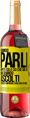 29,95 € Spedizione Gratuita | Vino rosato Edizione ROSÉ Quando parli, ripeti solo ciò che già sai, ma quando ascolti, potresti imparare qualcosa di nuovo Etichetta Gialla. Etichetta personalizzabile Vino giovane Raccogliere 2025 Tempranillo
