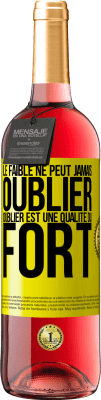 29,95 € Envoi gratuit | Vin rosé Édition ROSÉ Le faible ne peut jamais oublier. Oublier est une qualité du fort Étiquette Jaune. Étiquette personnalisable Vin jeune Récolte 2024 Tempranillo