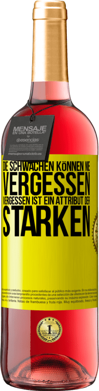 29,95 € Kostenloser Versand | Roséwein ROSÉ Ausgabe Die Schwachen können nie vergessen. Vergessen ist ein Attribut der Starken Gelbes Etikett. Anpassbares Etikett Junger Wein Ernte 2024 Tempranillo