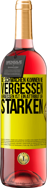 29,95 € Kostenloser Versand | Roséwein ROSÉ Ausgabe Die Schwachen können nie vergessen. Vergessen ist ein Attribut der Starken Gelbes Etikett. Anpassbares Etikett Junger Wein Ernte 2025 Tempranillo