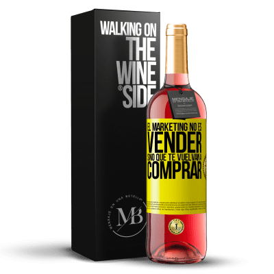 «El marketing no es vender, sino que te vuelvan a comprar» Edición ROSÉ